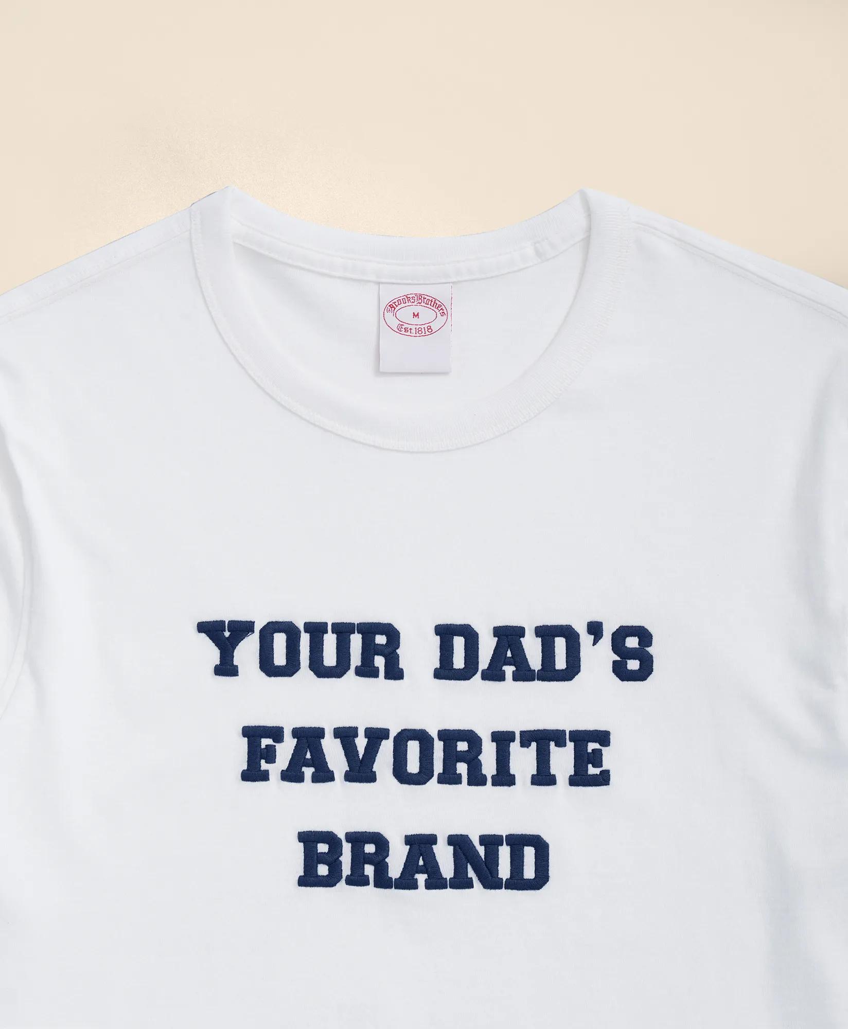Your Dad's Favorite Brand Cotton T-Shirt